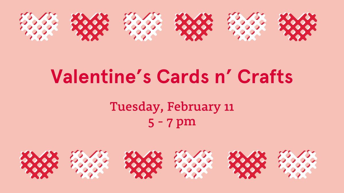 Valentine's Cards n' Crafts