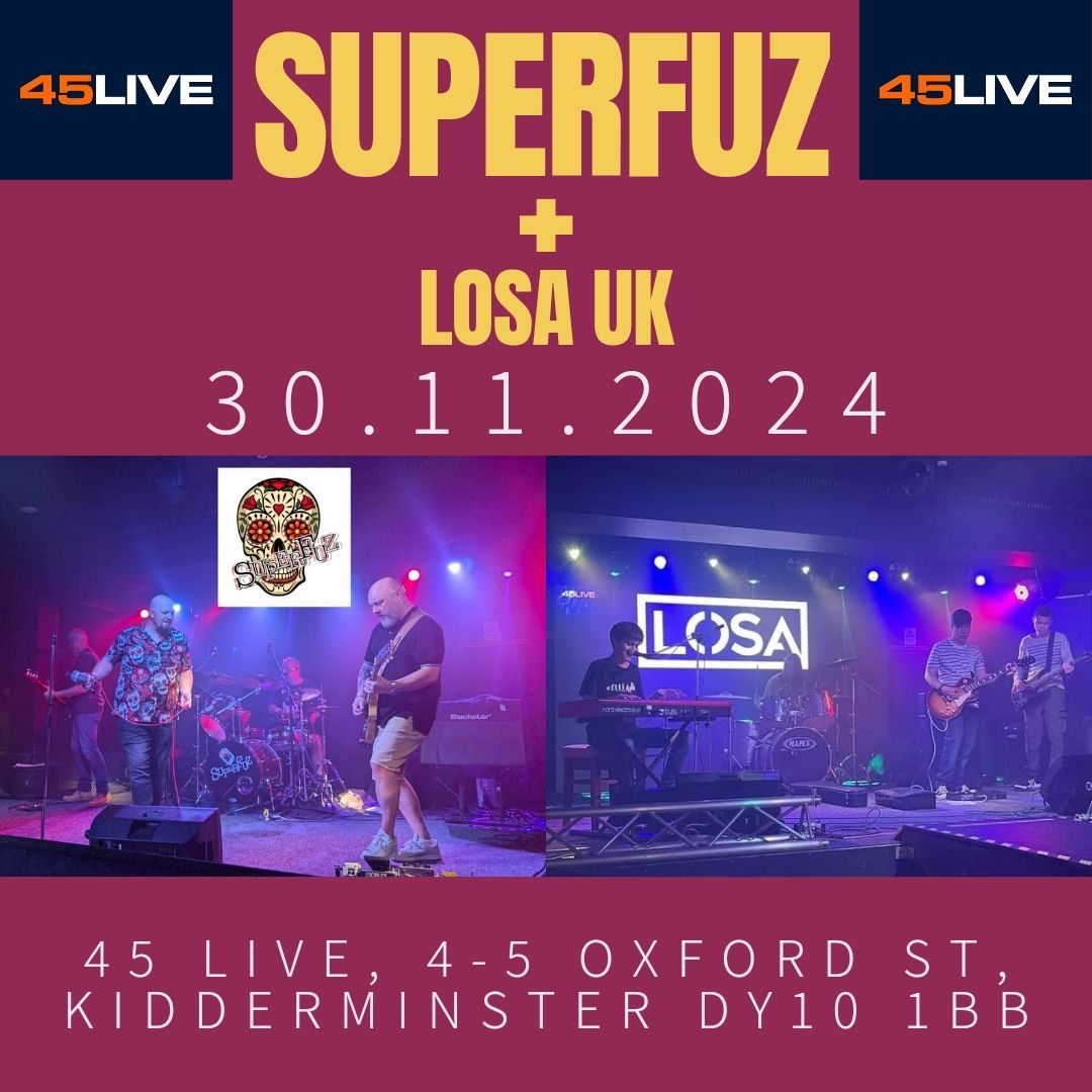 45 Live - SuperFuz + LOSA UK