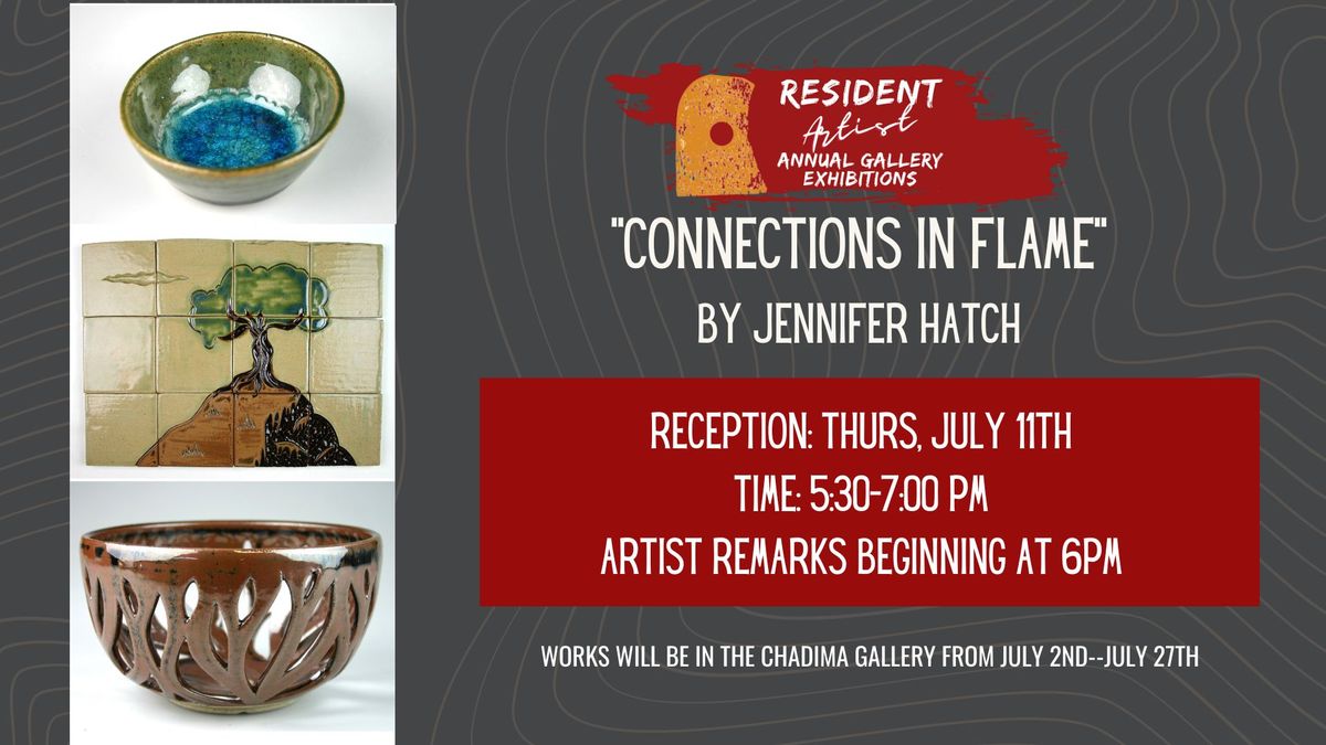 Resident Artist Gallery Exhibition: Jennifer Hatch's 'Connections in Flame'
