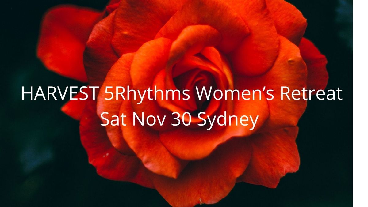 Harvest - Radiance 5Rhythms Dance Womens Retreat with Michelle Mahrer, Mukti Mignon & Etty Ayalon