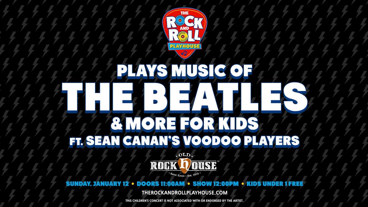 The Rock & Roll Playhouse: Music of The Beatles + More For Kids