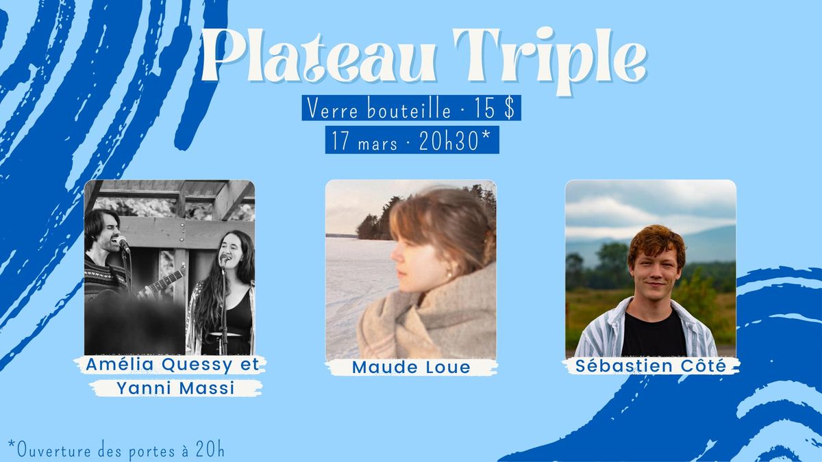 Plateau triple : Maude Loue, Am\u00e9lia Quessy & Yanni Massi et S\u00e9bastien C\u00f4t\u00e9