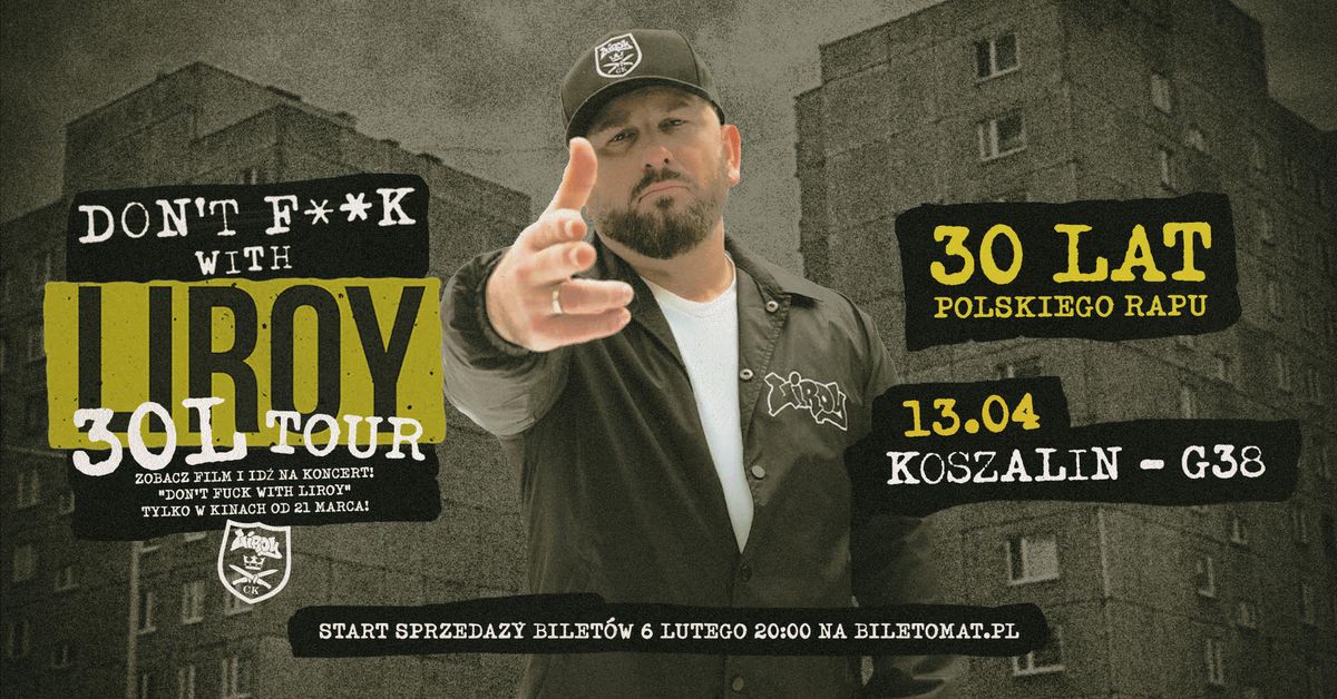 LIROY 30L | 30 LAT POLSKIEGO RAPU | KOSZALIN