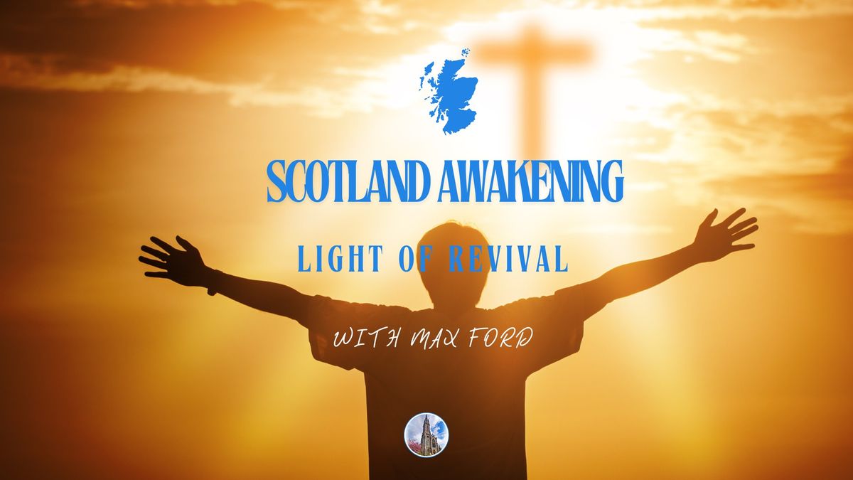 Scotland Awakening - Light of Revival