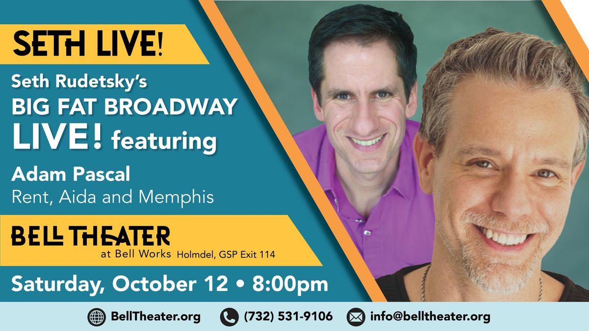 Adam Pascal In Concert - Seth Rudetsky's Big Fat Broadway Live!