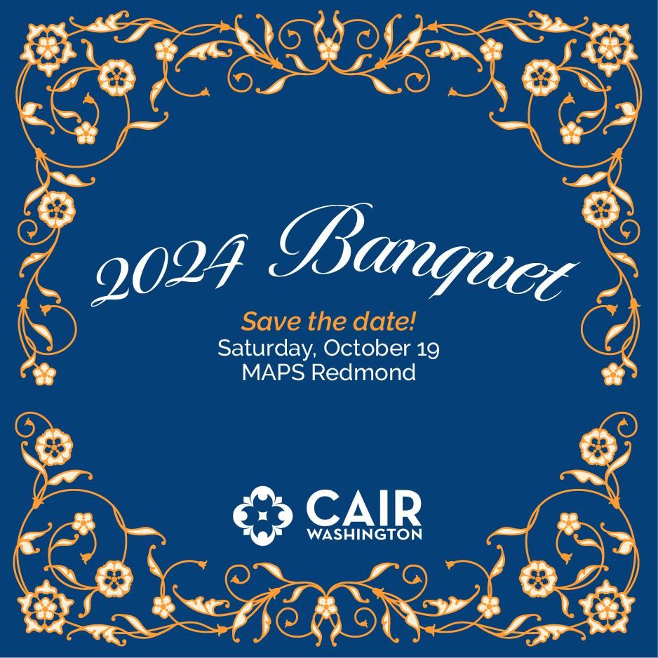 Save the Date!  CAIR-WA's 2024 Banquet