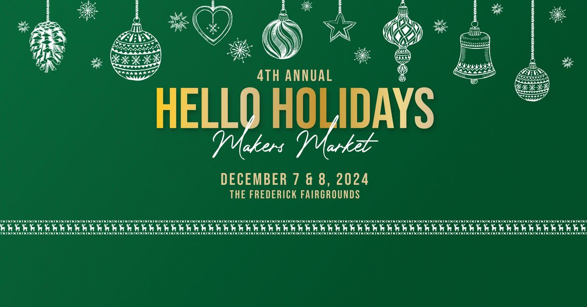 4th Annual Hello Holidays Makers Market