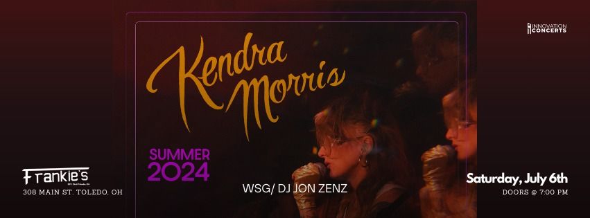 Kendra Morris w DJ JonZenz Sat, July 6th at 7pm