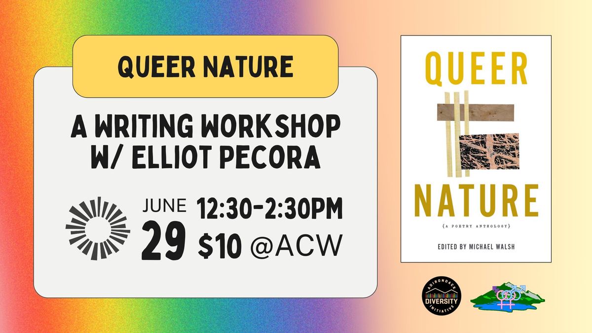 Queer Nature: A Writing Workshop with Elliot Pecora