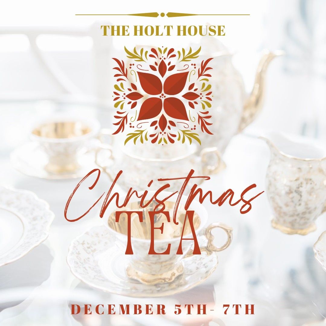 Christmas Tea at The Holt House