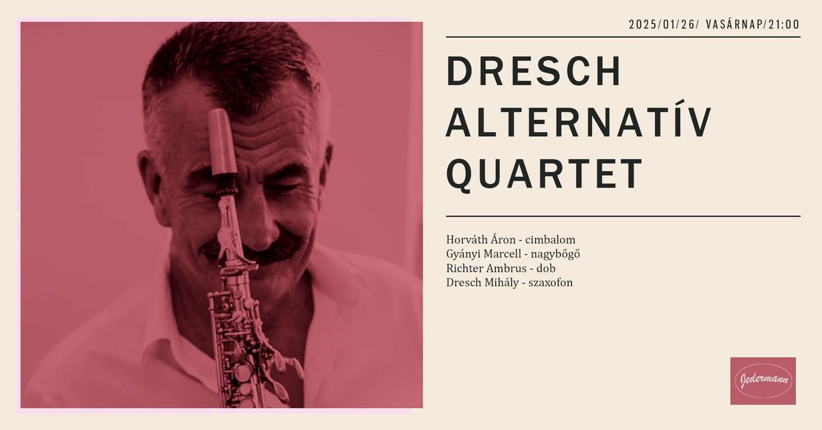 Dresch Alternat\u00edv Quartet - Megtelt!