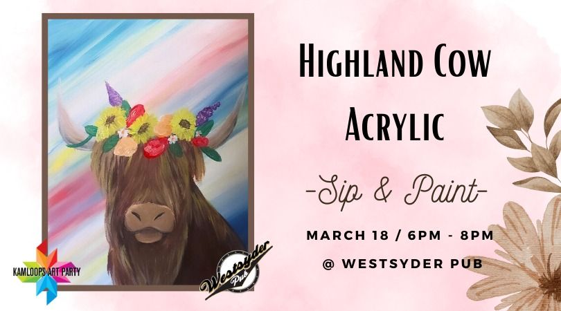 Highland Cow Acrylic - Sip & Paint @ Westsyder Pub 