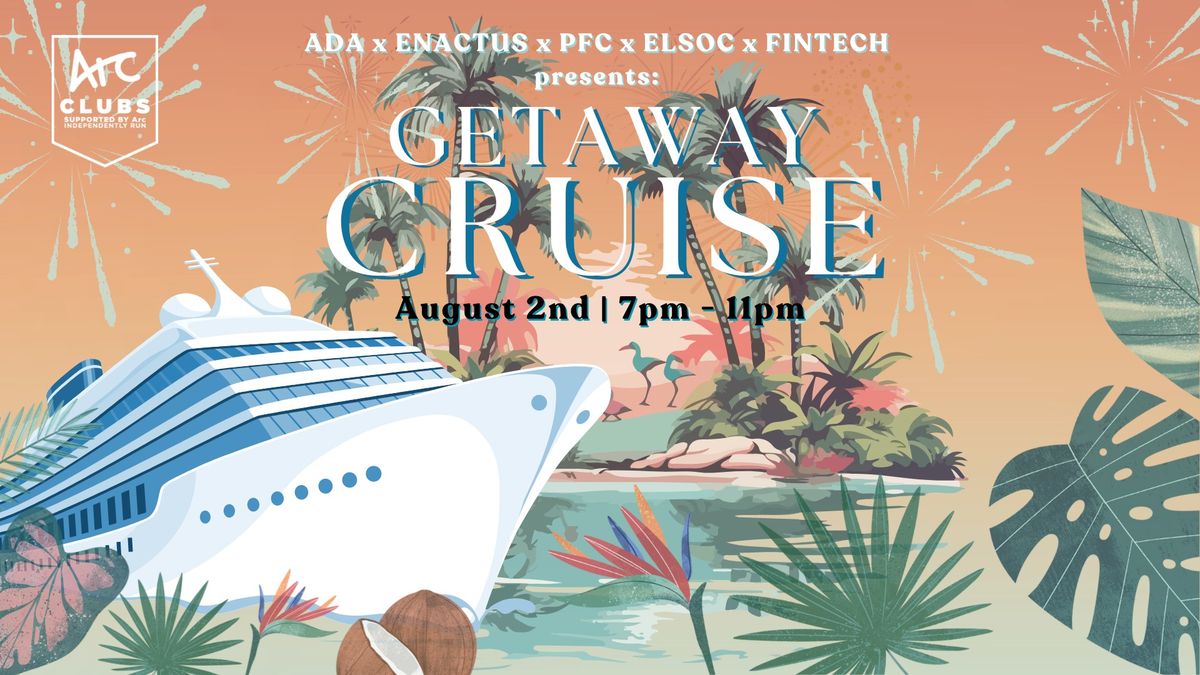 ADA x ENACTUS x PFC x ELSOC x FINTECH PRESENTS: GETAWAY CRUISE