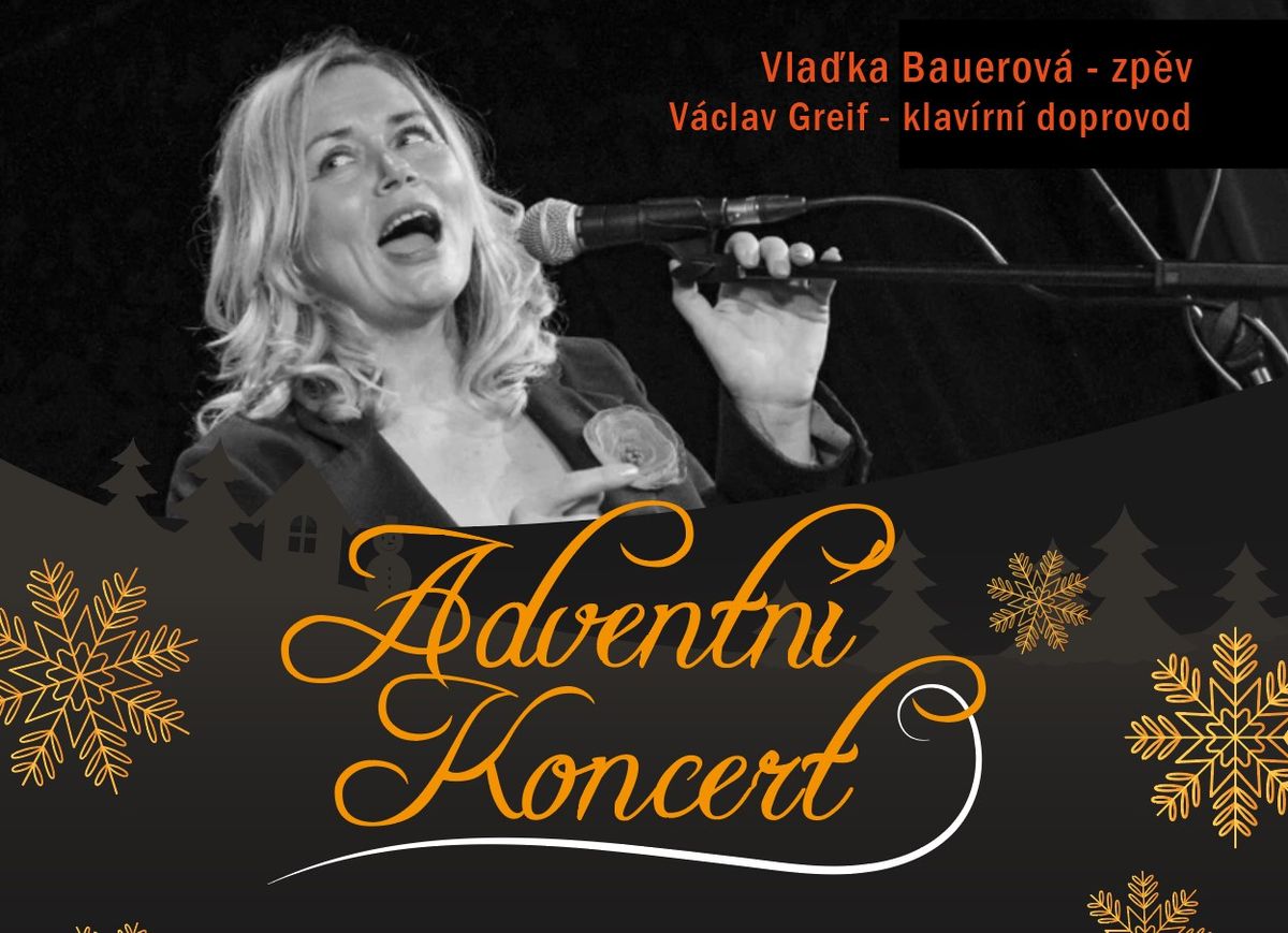 ADVENTN\u00cd KONCERT: Vla\u010fka Bauerov\u00e1 a klav\u00edrn\u00ed doprovod