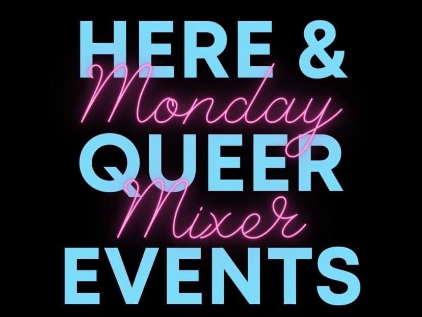 Here and Queer Fall\u2019s Monday Mixer (NEW LOCATION)