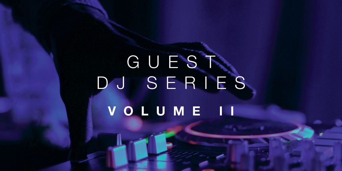 Guest DJ Series | Volume II