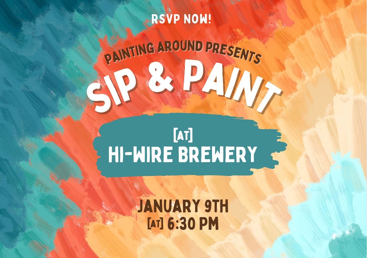 Sip & Paint @ Hi-Wire Brewery