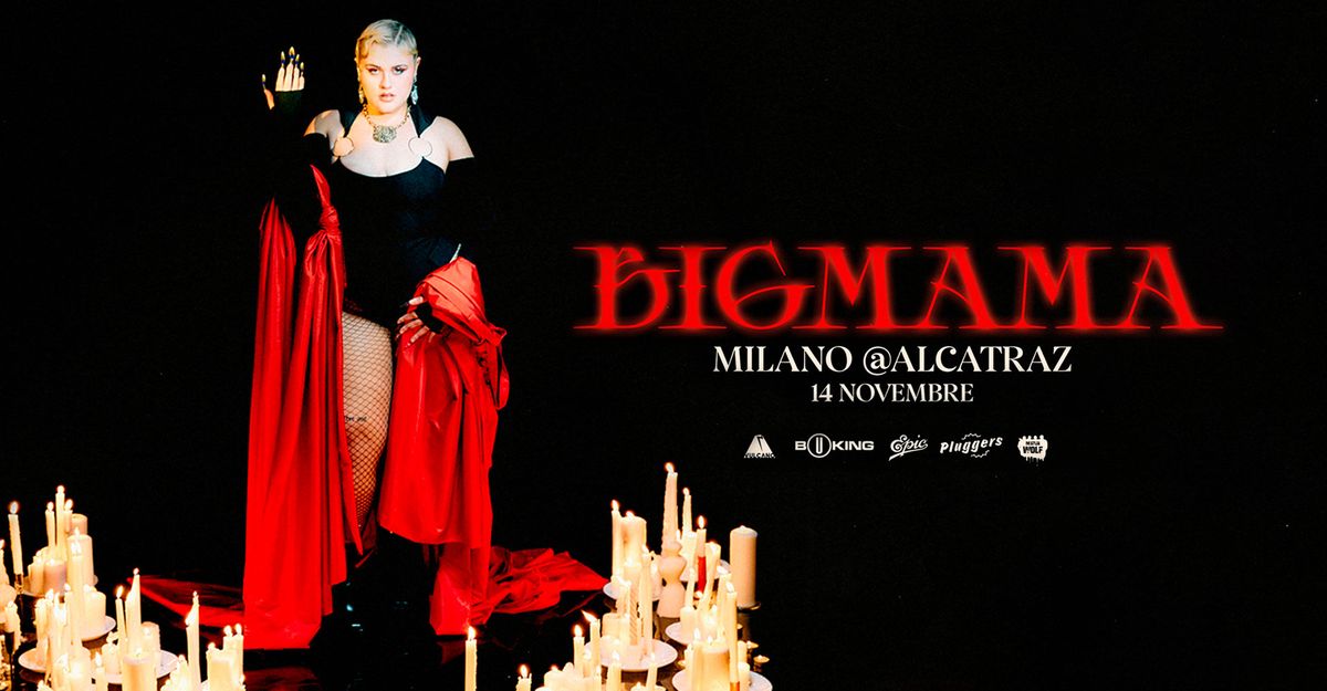 BigMama | Alcatraz Milano | 14 novembre 2024