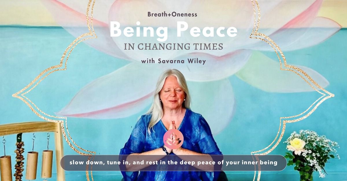 Being Peace in Changing Times: A Sound Experience for Healing