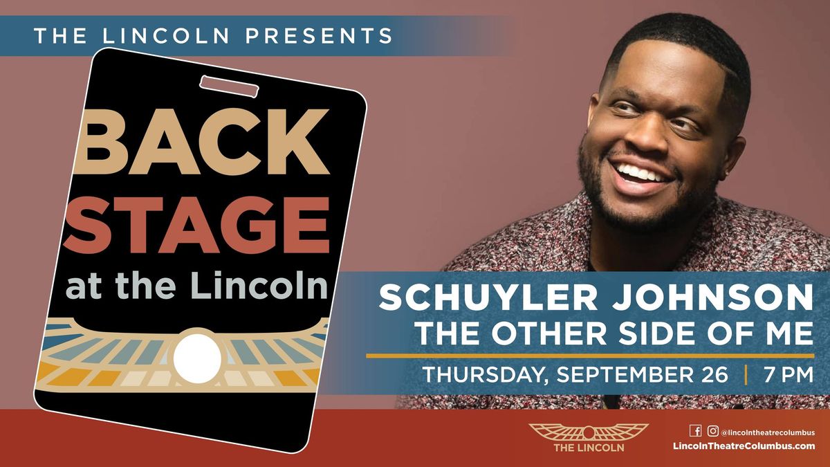 Backstage at the Lincoln: Schuyler Johnson - The Other Side of Me