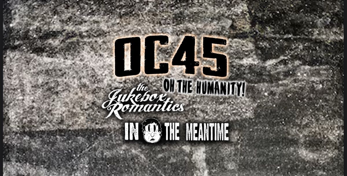 1\/19\/25 - OC45, The Jukebox Romantics, Oh The Humanity! & In The Meantime (Midway Matinee)