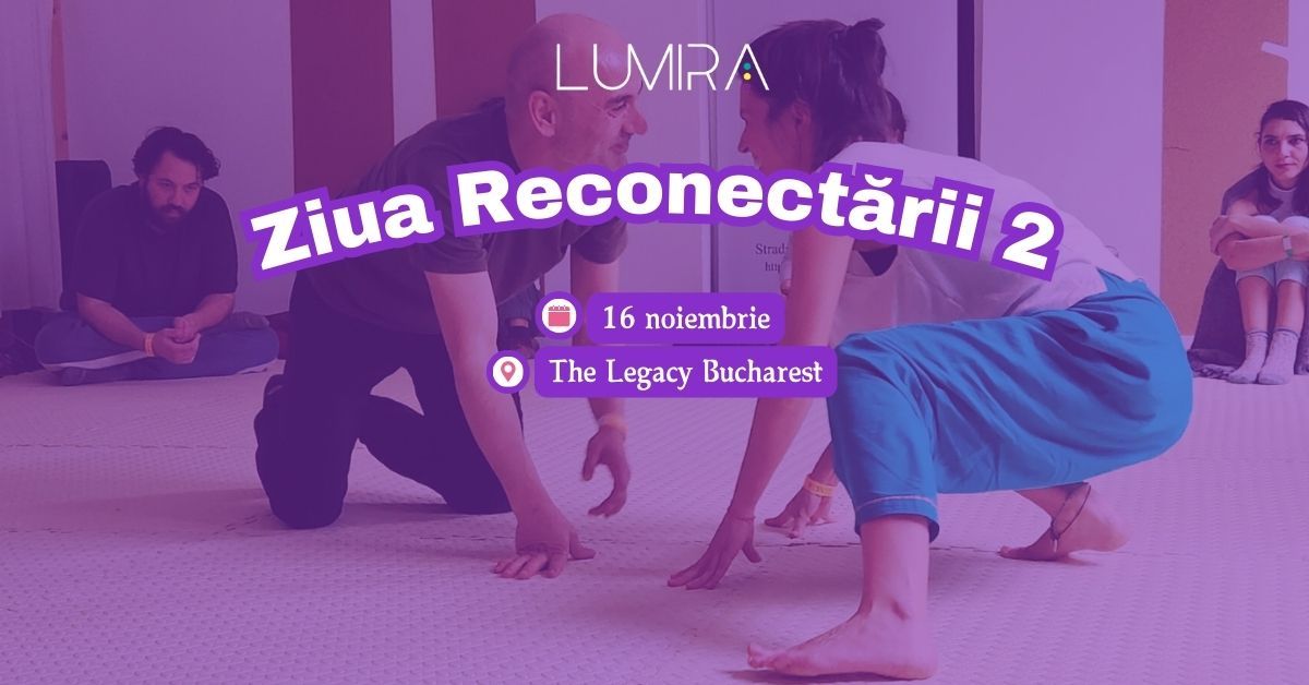 Ziua Reconect\u0103rii II \u2013 O experien\u021b\u0103 de transformare --