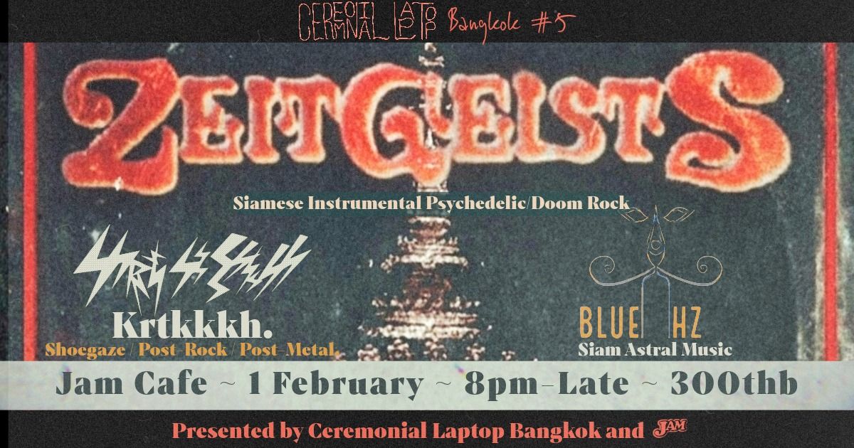 CL BKK #5: Zeitgeists \/ Krtkkkh. \/ Blue Hz