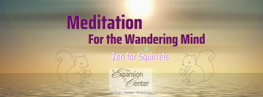 Meditation for the Wandering Mind (1 pm or 6 pm)