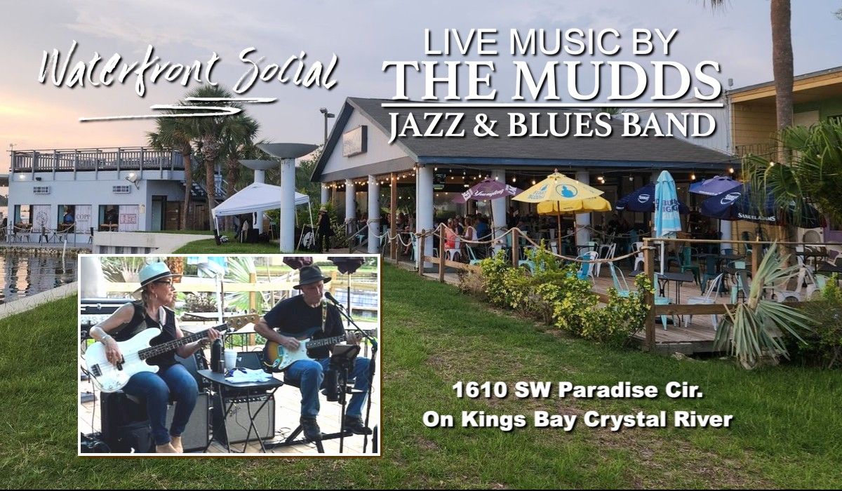 The Mudds Jazz & Blues @ Waterfront Social Restaurant Crystal River