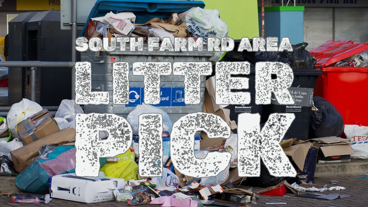 South Farm Rd Area Litter Pick