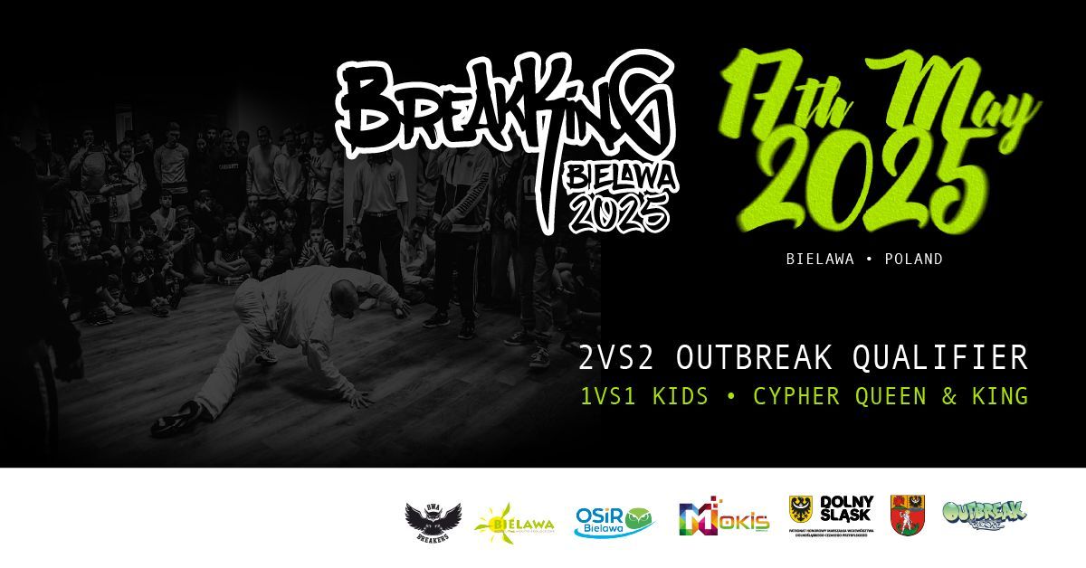 BREAK KING BIELAWA 2025 & OUTBREAK EUROPE QUALIFIERS