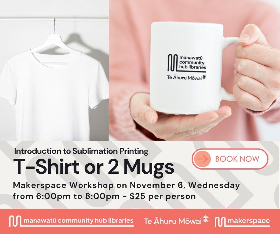  Intro to Sublimation Printing \u2013 T-Shirt or 2 Mugs Workshop