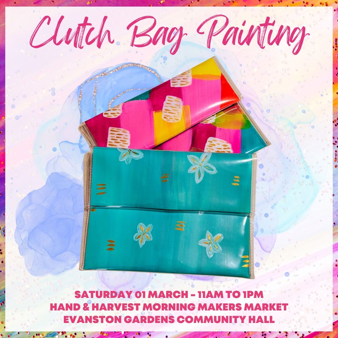 Clutch Bag Painting at Hand & Harvest Morning Makers Market, Evanston Gardens Community Hall