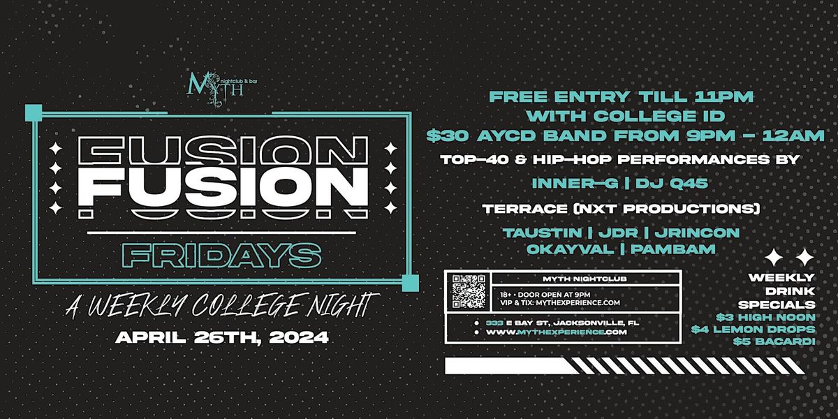 Fusion Fridays: College Night at Myth Nightclub | 4.26.24