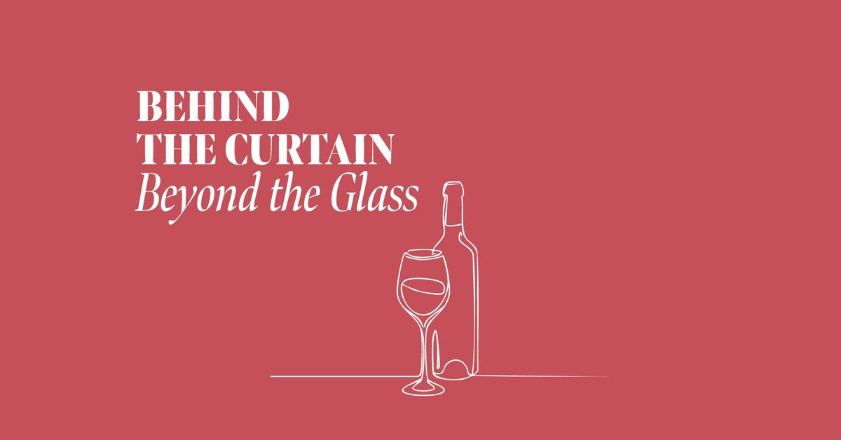 Behind the Curtain, Beyond the Glass