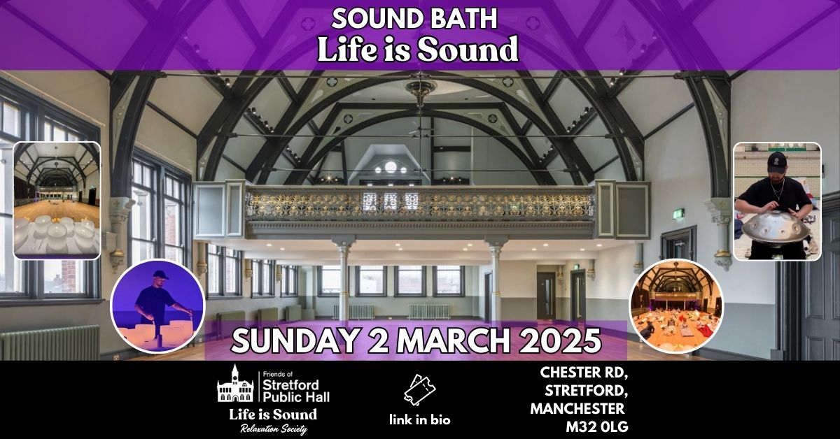 Awakening Harmony: A Spring Sound Bath at Stretford Public Hall