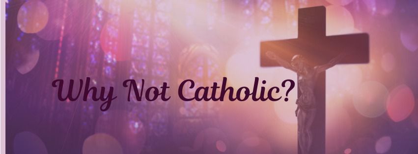 Why Not Catholic? An Introductory Workshop