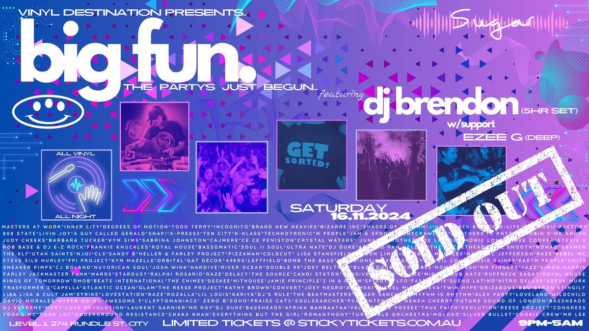 VINYL DESTINATION presents "BIG FUN" (the party's just begun) SOLD OUT