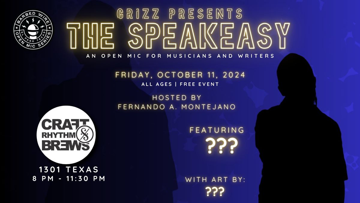 Grizz presents: "The Speakeasy" An Open Mic for Musicians and Writers