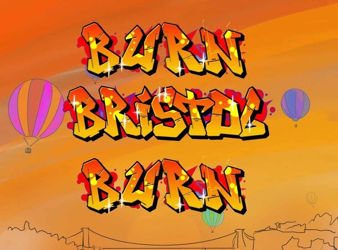 Burn Bristol Burn 2: The Reignition 