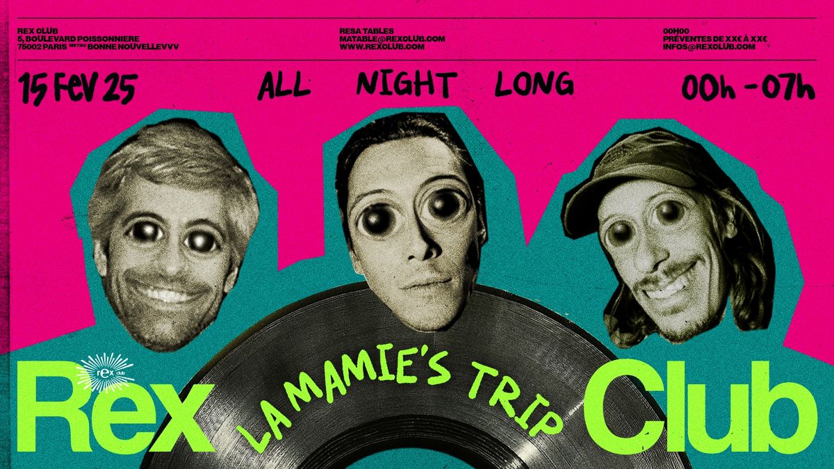 Rex Club Presents: La Mamie's Trip allnightlong