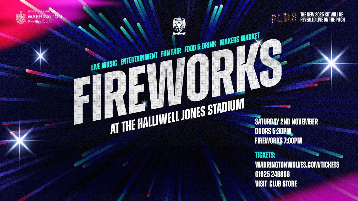 Fireworks Spectacular @ The Halliwell Jones Stadium!