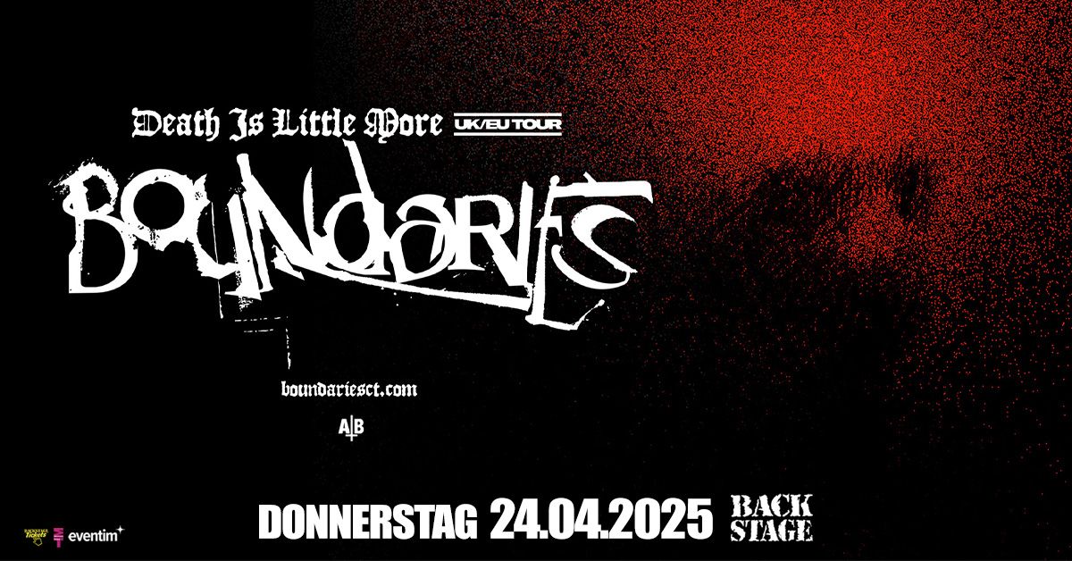 BOUNDARIES | DEATH IS LITTLE MOre UK\/EU TOUR | BACKSTAGE M\u00dcNCHEN 2025