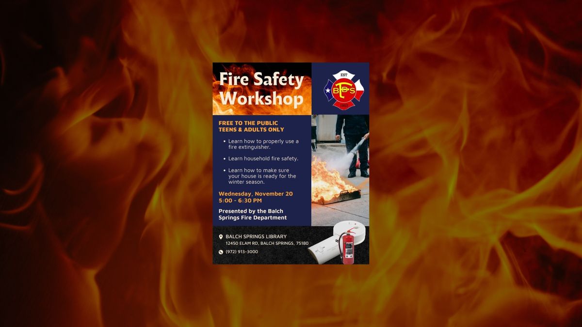 Fire Safety Workshop - FREE TO THE PUBLIC TEENS & ADULTS ONLY