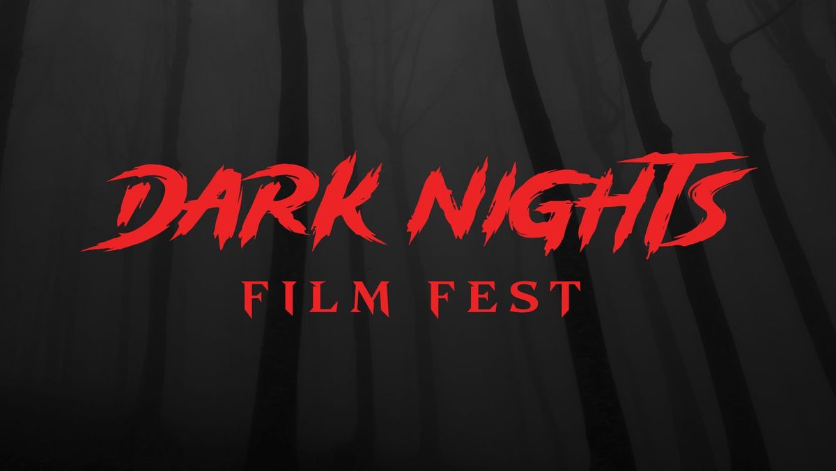 DARK NIGHTS FILM FEST - Volume One - 2024