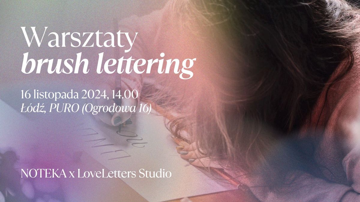 Brush Lettering - warsztaty kaligraficzne NOTEKA x LoveLetters Studio - \u0141\u00f3d\u017a PURO 16.11