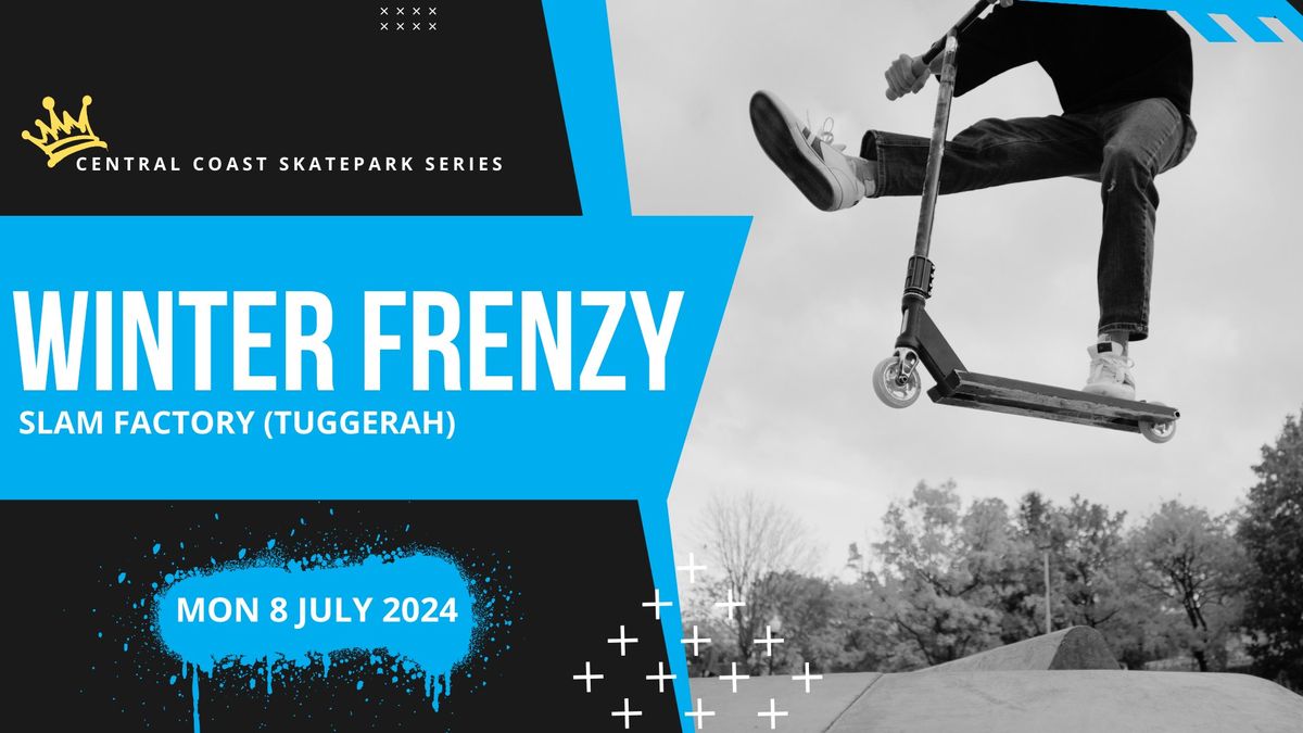 Central Coast Skatepark Series - Winter Frenzy (Slam Factory, Tuggerah)