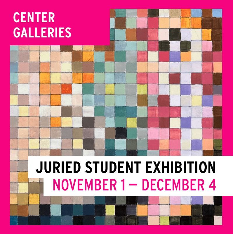 Juried Student Exhibition