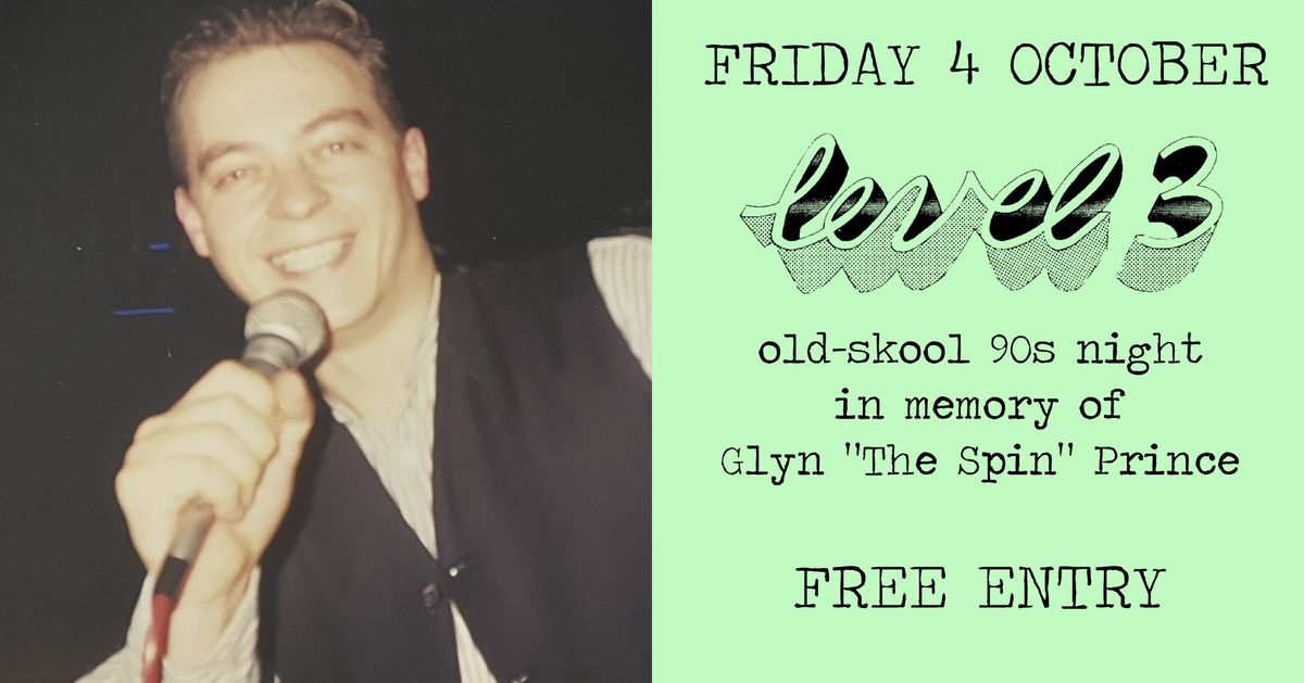 Level 3 old-skool 90s night (in memory of Glyn Prince)