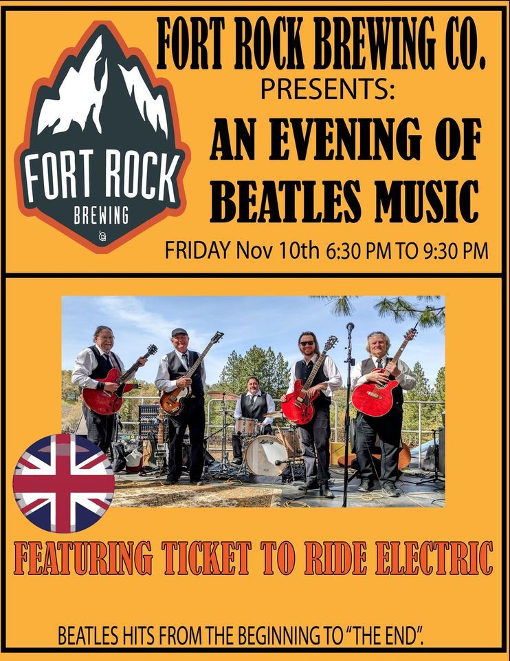 Beatles & Brew!!! Ticket To Ride Electric at Fort Rock Brewing, Friday, Nov 10th, 6:30 - 9:30!